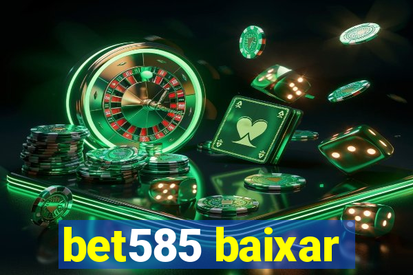 bet585 baixar